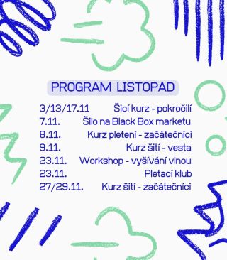 PROGRAM na listopad. ° Přijďte se k nám naučit zkrotit šicí stroj, zhotovit svůj první kousek oblečení, skamarádit se s...
